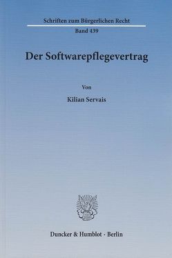 Der Softwarepflegevertrag. von Servais,  Kilian