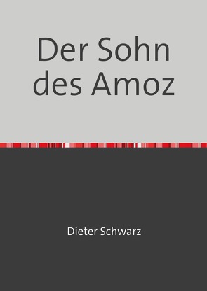 Der Sohn des Amoz von Schwarz,  Dieter