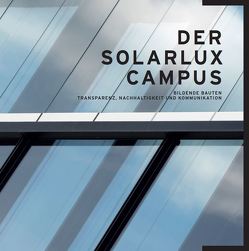 Der Solarlux Campus von Dr. Kuczia,  Peter