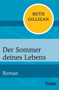 Der Sommer deines Lebens von Gilligan,  Ruth, Strüh,  Anna Julia