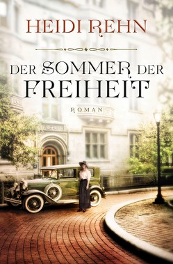 Der Sommer der Freiheit von Rehn,  Heidi