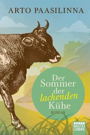 Der Sommer der lachenden Kühe von Paasilinna,  Arto, Pirschel,  Regine