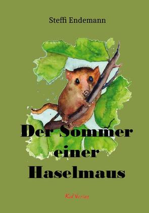 Der Sommer einer Haselmaus von Endemann,  Steffi