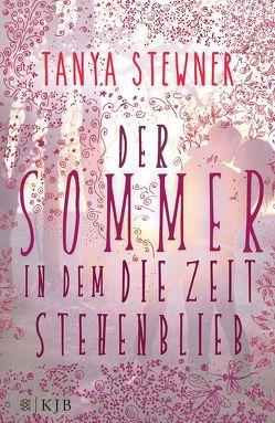 Der Sommer, in dem die Zeit stehenblieb von Stewner,  Tanya