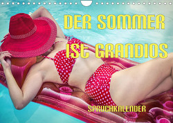 Der Sommer ist grandios Spruchkalender (Wandkalender 2023 DIN A4 quer) von Brunner-Klaus,  Liselotte