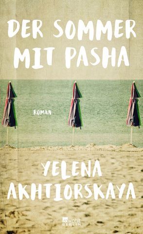 Der Sommer mit Pasha von Akhtiorskaya,  Yelena, Bonné,  Eva