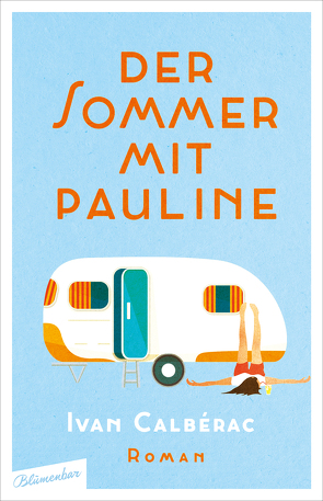 Der Sommer mit Pauline von Calbérac,  Ivan, Schneider,  Anne Maya