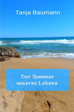 Der Sommer unseres Lebens von Baumann,  Tanja