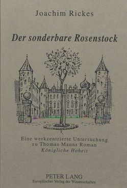 Der sonderbare Rosenstock von Rickes,  Joachim