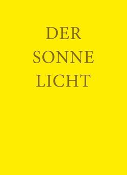 Der Sonne Licht von Heydebrand,  Caroline von, Hofrichter,  Hansjörg