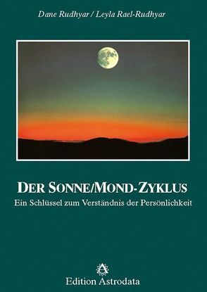 Der Sonne/Mond-Zyklus von Rael-Rudhyar,  Leyla, Rudhyar,  Dane