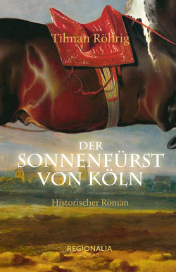 Der Sonnenfürst von Köln von Röhrig,  Tilman