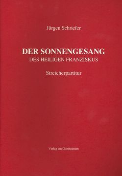 Der Sonnengesang des Heiligen Franziskus von Schriefer,  Jürgen