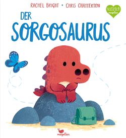 Der Sorgosaurus von Bright,  Rachel, Chatterton,  Chris, Jüngert,  Pia
