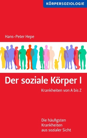 Der soziale Körper I von Hepe,  Hans-Peter