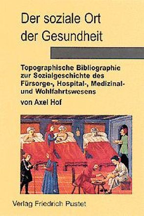 Der soziale Ort der Gesundheit von Grillmeyer,  Siegfried, Hof,  Axel, Kienberger,  Traudi