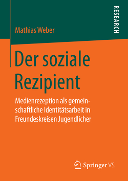 Der soziale Rezipient von Weber,  Mathias