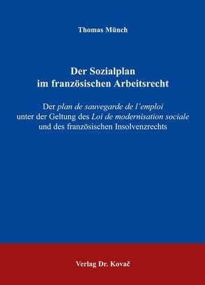 Der Sozialplan im französischen Arbeitsrecht von Münch,  Thomas