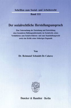 Der sozialrechtliche Herstellungsanspruch. von Schmidt-De Caluwe,  Reimund