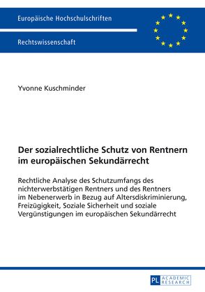 Der sozialrechtliche Schutz von Rentnern im europäischen Sekundärrecht von Kuschminder,  Yvonne