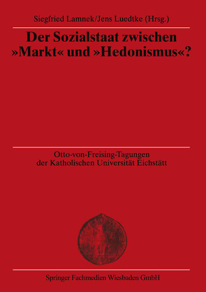 Der Sozialstaat zwischen “Markt” und “Hedonismus”? von Lamnek,  Siegfried, Luedtke,  Jens