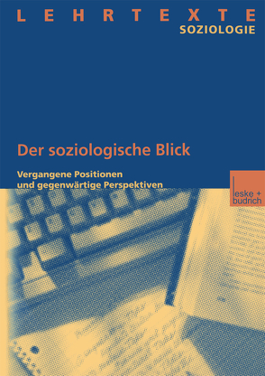 Der soziologische Blick von Institut für Soziologie und Sozialforschung der Carl von Ossietzky-Universität Oldenburg