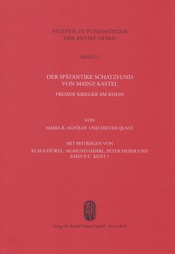 Der spätantike Schatzfund von Mainz-Kastel von Quast,  Dieter, R.-Alföldi,  Maria