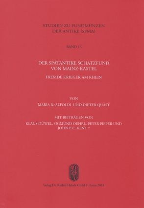 Der spätantike Schatzfund von Mainz-Kastel von Quast,  Dieter, R.-Alföldi,  Maria