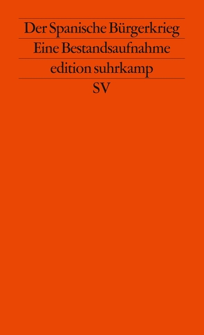 Der Spanische Bürgerkrieg von Ángel,  Viñas, Gabriel,  Cardona, Josep M.,  Bricall, Julio,  Aróstegui, Lechner,  Bernhard, Liebert,  Ulrike, Maier,  Thomas, Manuel Tuñón,  Lara de, Poppenberg,  Gerhard, Schikorski,  Eva, Zurbrüggen,  Willi