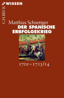 Der Spanische Erbfolgekrieg von Schnettger,  Matthias