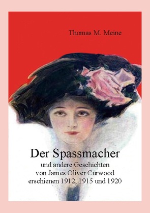 Der Spassmacher und andere Geschichten von Curwood,  James Oliver, Meine,  Thomas M.