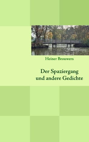 Der Spaziergang und andere Gedichte von Brouwers,  Heiner