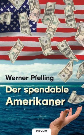 Der spendable Amerikaner von Pfelling,  Werner