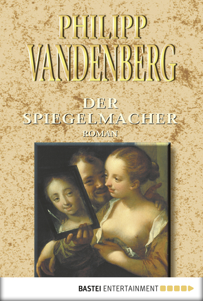 Der Spiegelmacher von Vandenberg,  Philipp