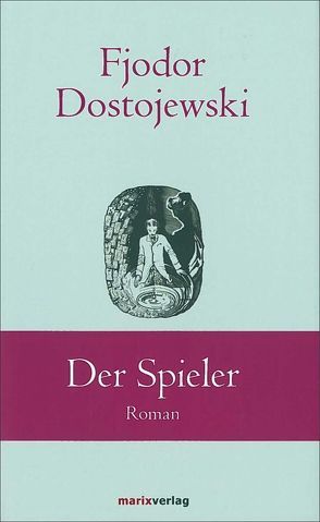 Der Spieler von Dostojewski,  Fjodor