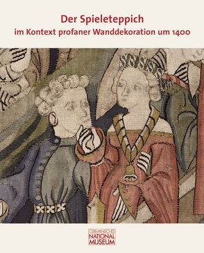 Der Spieleteppich im Kontext profaner Wandmalerei um 1400 von Kregeloh,  Anja, Kupper,  Christine, Zander-Seidel,  Jutta