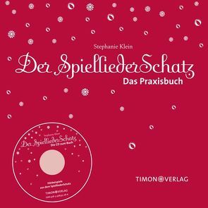 Der SpielliederSchatz – Das Praxisbuch mit CD von Klein,  Stephanie