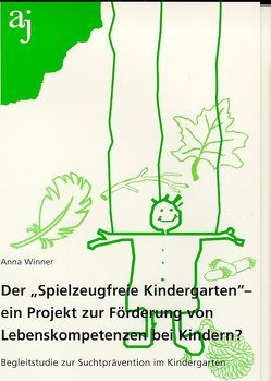Der „Spielzeugfreie Kindergarten“ – ein Projekt zur Förderung von Lebenskompetenzen bei Kindern? von Seifert,  Elisabeth, Winner,  Anna