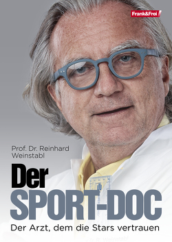 Der Sport-Doc von Weinstabl,  Prof. Dr. Reinhard