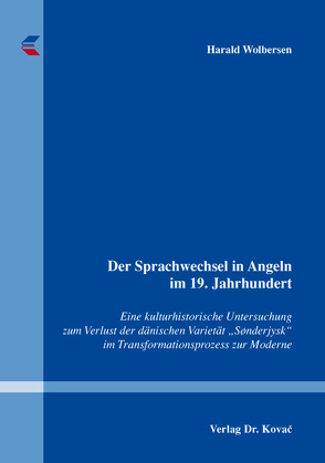 Der Sprachwechsel in Angeln im 19. Jahrhundert von Wolbersen,  Harald