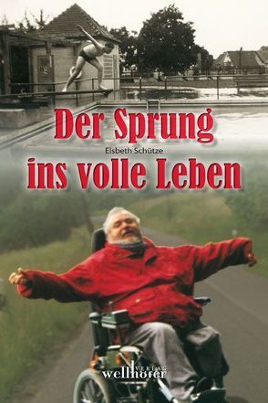 Der Sprung ins volle Leben von Schütze,  Elsbeth