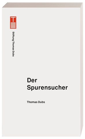 Der Spurensucher von Dubs,  Thomas