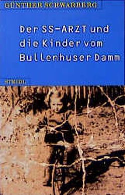 Der SS-Arzt und die Kinder vom Bullenhuser Damm von Schwarberg,  Günther