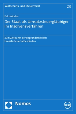 Der Staat als Umsatzsteuergläubiger im Insolvenzverfahren von Mocker,  Felix