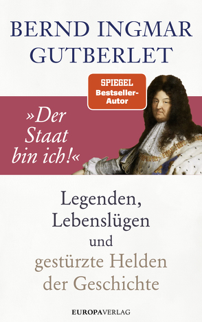 „Der Staat bin ich!“ von Gutberlet,  Bernd Ingmar