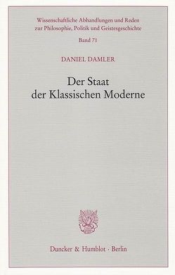 Der Staat der Klassischen Moderne. von Damler,  Daniel
