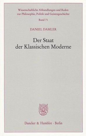Der Staat der Klassischen Moderne. von Damler,  Daniel
