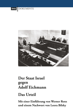 Der Staat Israel gegen Adolf Eichmann. Das Urteil von Bilsky,  Leora, Renz,  Werner