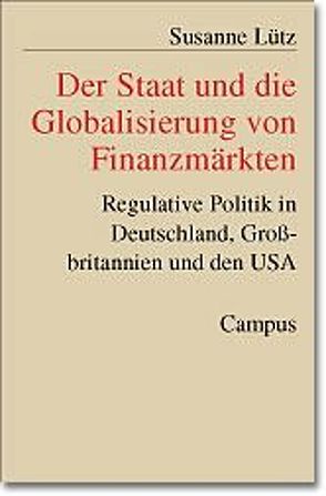 Der Staat und die Globalisierung von Finanzmärkten von Luetz,  Susanne