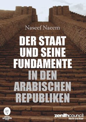 Der Staat und seine Fundamente in den arabischen Republiken von Naeem,  Naseef
